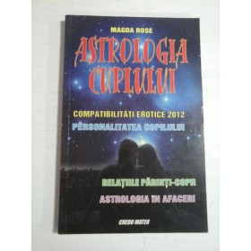 ASTROLOGIA   CUPLULUI  Compatibilitati erotice 2012 -  Magda  ROSE 